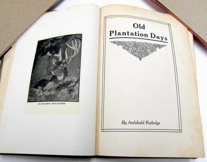 OLD PLANTATION DAYS - Archibald Rutledge - 1st Printing